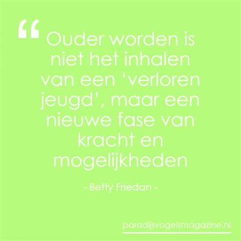 Ter Inspiratie 11 Mooie Quotes Over Ouder Worden Paradijsvogels Magazine