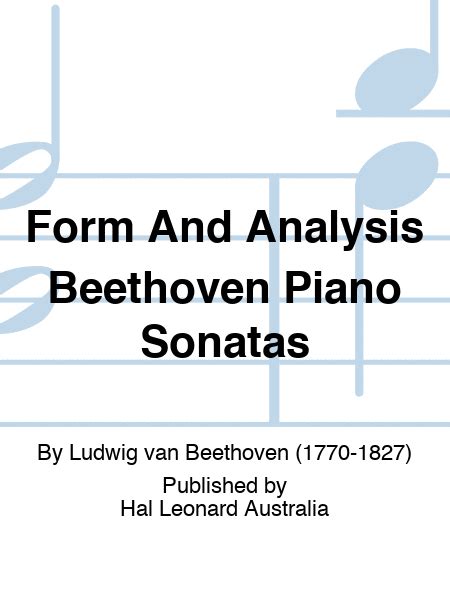 Form And Analysis Beethoven Piano Sonatas By Ludwig Van Beethoven