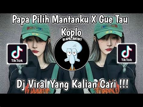 PAPA PILIH MANTANKU X GUE TAU KOPLO RIFKY FVNKY VIRAL TIK TOK TEEBARU