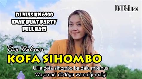 Lagu Nias Terbaik KOFA SIHOMBO Versi DJ Nias KN 6500 Terbaru YouTube