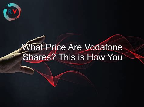 What Price Are Vodafone Shares This Is How You Can Find Out