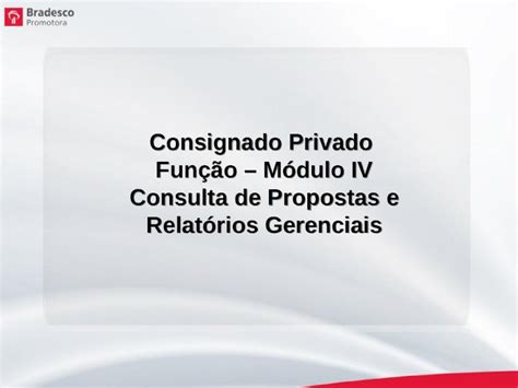 Ppt Consignado Privado Fun O M Dulo Iv Consulta De Propostas E