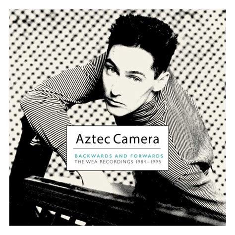 Aztec Camera Backwards And Forwards Album Review