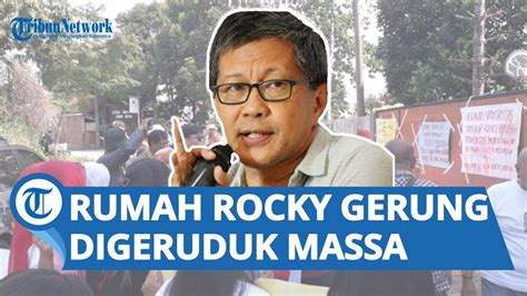 Tuntut Segera Ditangkap Rumah Rocky Gerung Digeruduk Massa Hingga