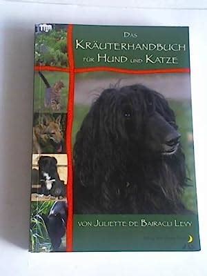 Das Kräuterhandbuch für Hund und Katze von Bairacli Levy Juliette de