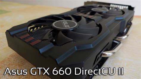 Asus Gtx Directcu Ii Oc D Ballage Et Pr Sentation Youtube