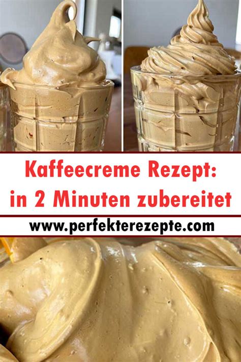 Kaffeecreme Rezept In Minuten Zubereitet Schnelle Und Einfache Rezepte