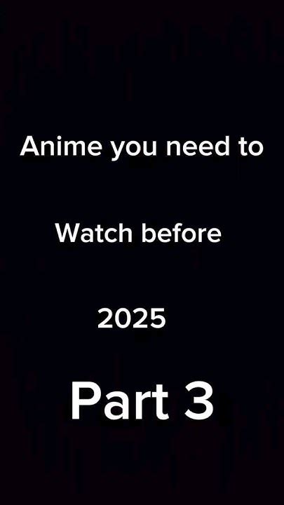 Anime you need to watch before 2025 | Part 3 | #anime #viral #2024 ...