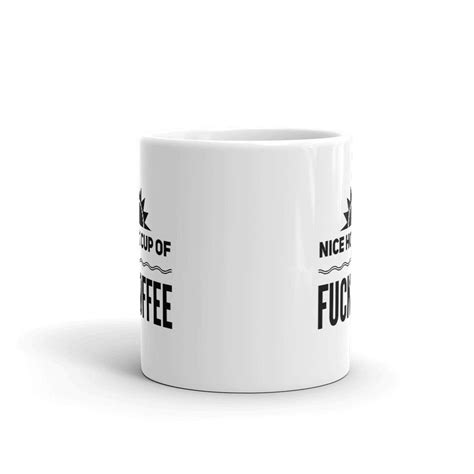 Nice Hot Cup Of Fuckoffee Mug Etsy Australia