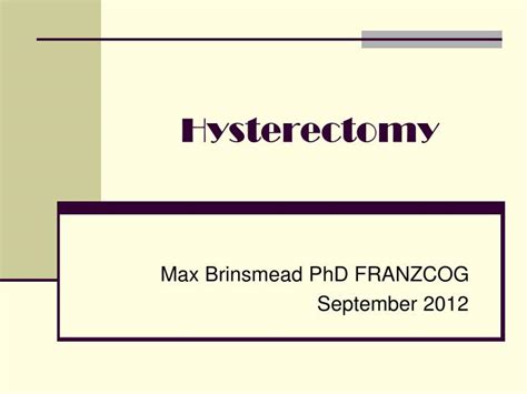 Ppt Hysterectomy Powerpoint Presentation Id 6879420