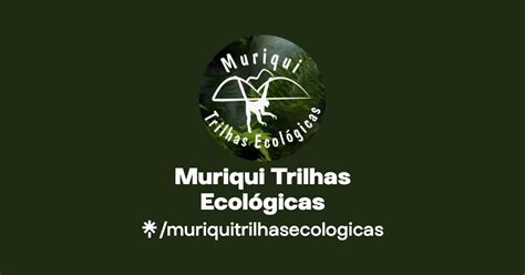 Muriqui Trilhas Ecol Gicas Instagram Linktree