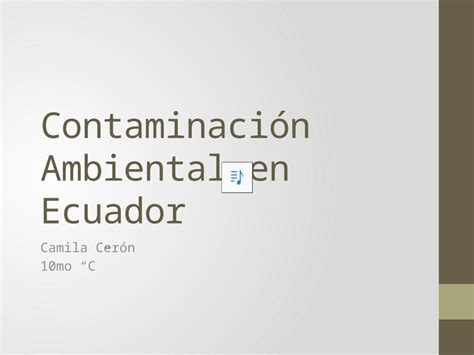 Pptx Contaminación Ambiental En Ecuador Dokumen Tips