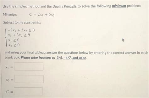 Solved Use The Simplex Method And The Duality Principle To Chegg