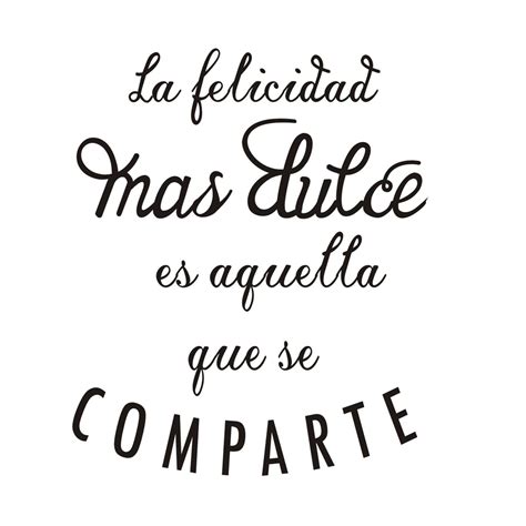 Vinilo Decorativo La Felicidad Mas Dulce Frases Bonitas Frases