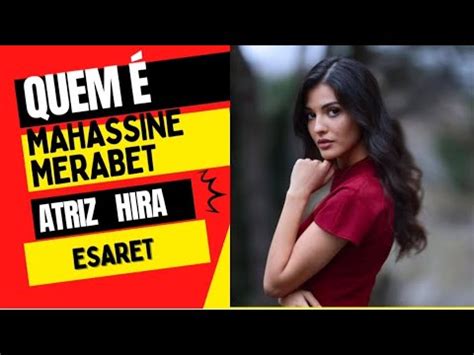 Tudo Sobre A Atriz Mahassine Merabet Hira De Esaret YouTube