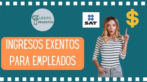 Ingresos Exentos Para Empleados Youtube