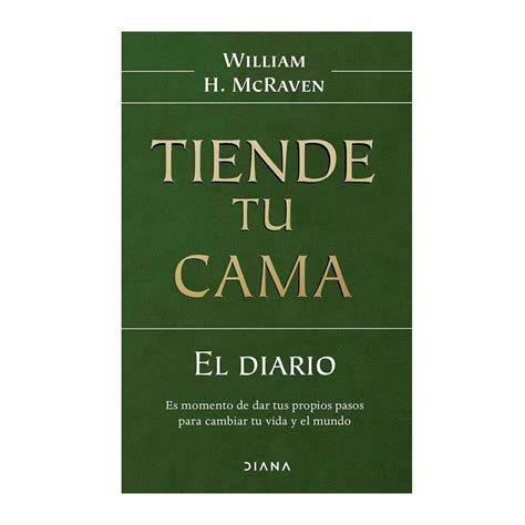 El Diario Tiende Tu Cama Diana William H Mcraven Walmart