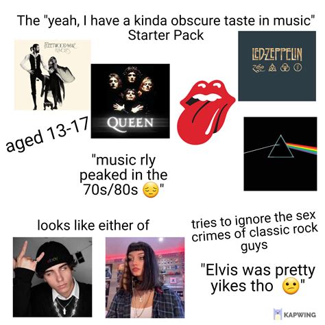 The Yeah I Have A Kinda Obscure Taste In Music Starter Pack R