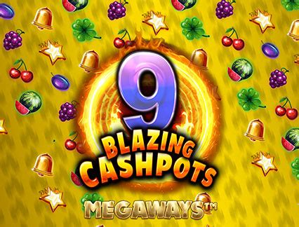 9 Blazing Cashpots MEGAWAYS Pegue seu Bônus e Jogue Agora