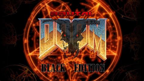 The Ultimate Brutal Doom Black Edition V C Youtube