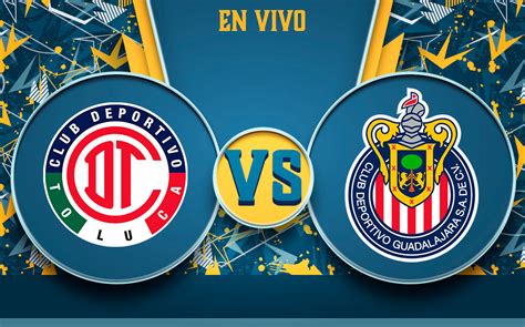 Toluca Vs Chivas Resumen Y Goles Juego De Chivas J Liga Mx