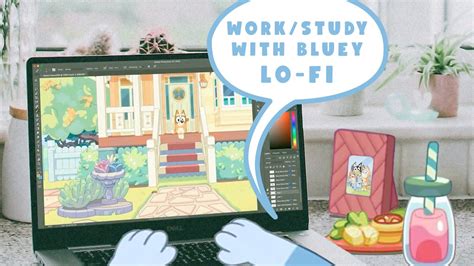 Work Study With Bluey 1 Hr Lo Fi Music Playlist Youtube