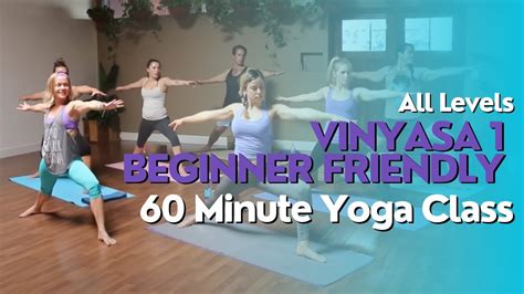 60 Minute Yoga Class Vinyasa 1 Beginner Friendly Flow Youtube