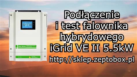 Test i podłączenie falownika hybrydowego iGrid 5 5kW YouTube