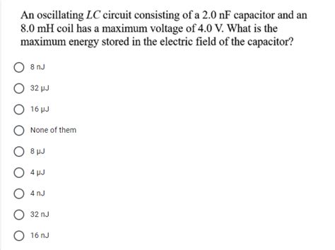 Solved An Oscillating Lc Circuit Consisting Of A Nf Chegg