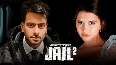 Mankirt Aulakh Jail 2 Official Video Latest Punjabi Song 2020