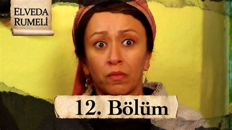 Elveda Rumeli 12 Bölüm Full HD YouTube