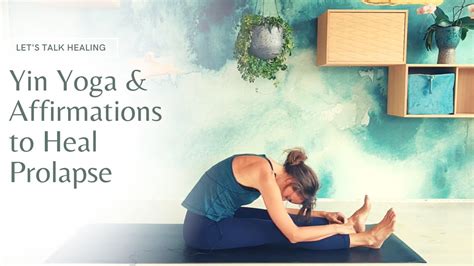 Yin Yoga With Affirmations To Improve And Heal Prolapse Pelvic Floor