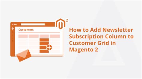 Add Newsletter Subscription Column To Customer Grid In Magento