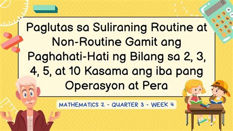 Paglutas Sa Suliraning Routine At Non Routine Gamit Ang Paghahati Hati