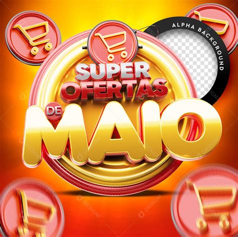 Selo 3D Para Composição Super Ofertas de Maio PSD download Designi