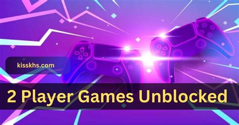 2 Player Games Unblocked - Enjoyable and Accessible Fun!