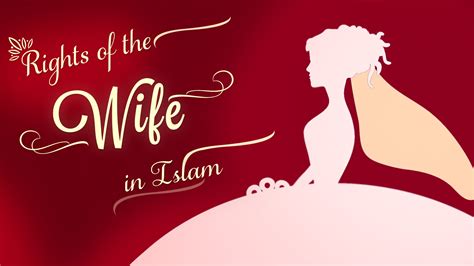 Shohar Par Biwi Ke Huqooq Rights Of A Muslim Wife Upon Her Husband