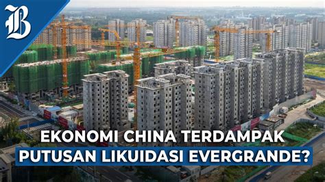 Evergrande Dijatuhi Likuidasi Krisis Properti China Berlanjut YouTube