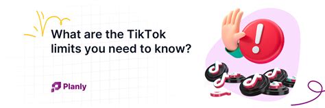 What Are The Tiktok Limits You Need To Know In