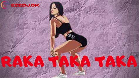 RAKA TAKA TAKA Remix EZE DJ Tik Tok YouTube