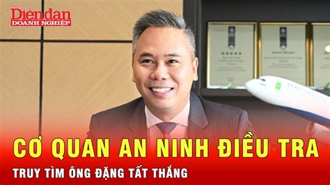 Bộ Công an truy tìm Đặng Tất Thắng Tin tức 24h YouTube