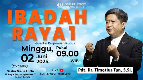 Ibadah Raya Juni Pkl Wib Pdt Dr Timotius Tan S