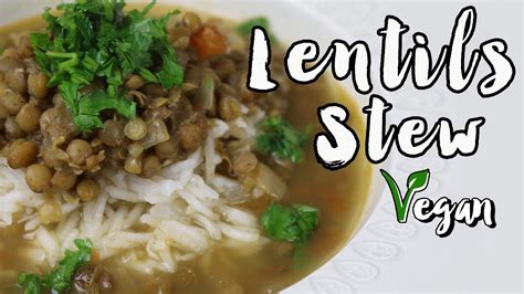 Lentil Stew Recipe Easy Vegan Recipe Organic And Healthy Youtube