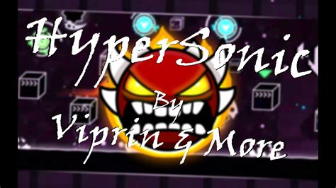 Geometry Dash Epic Extreme Demon Hypersonic By Viprin More