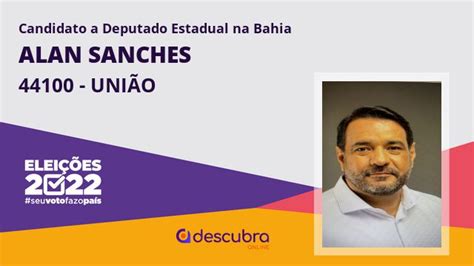 Alan Sanches Do Uni O Eleito Deputado Estadual Da Bahia Nas Elei Es