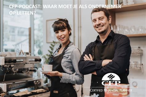 CFP Podcast Waar Moet Je Als Ondernemer Op Letten Op Ffp Nl Leest U