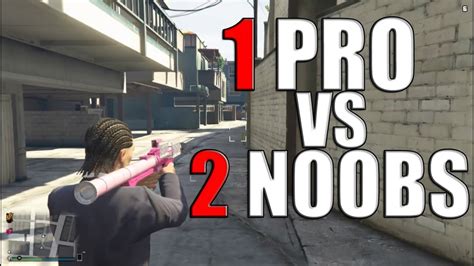 GTA V ONLINE 1 PRO VS 2 NOOBS YouTube