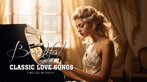 The Best Beautiful Romantic Piano Love Songs Great Hits Love Songs