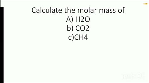 Calculate Molar Mass Of Water Carbon Dioxide Andmethane Youtube