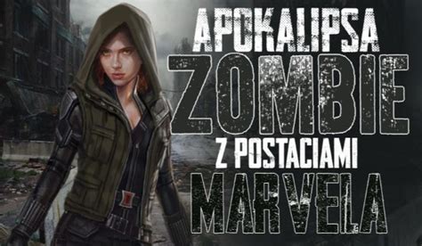 Apokalipsa Zombie Z Postaciami Marvela SameQuizy